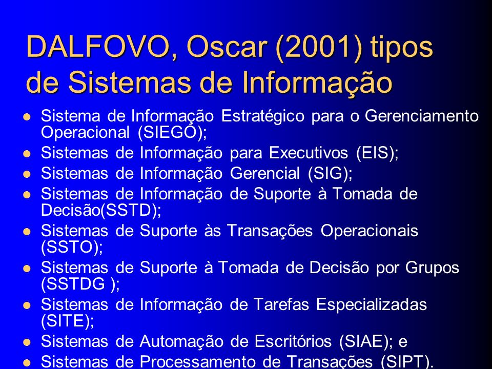 DALFOVO, Oscar (2001) tipos de Sistemas de Informação