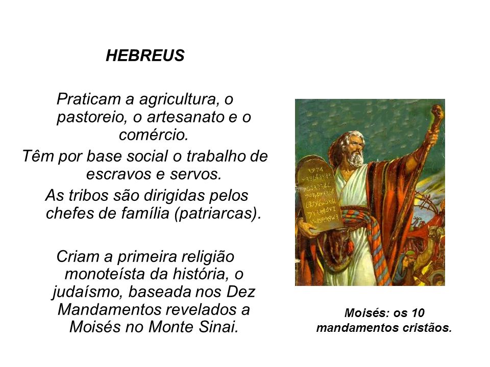 Moisés: os 10 mandamentos cristãos.