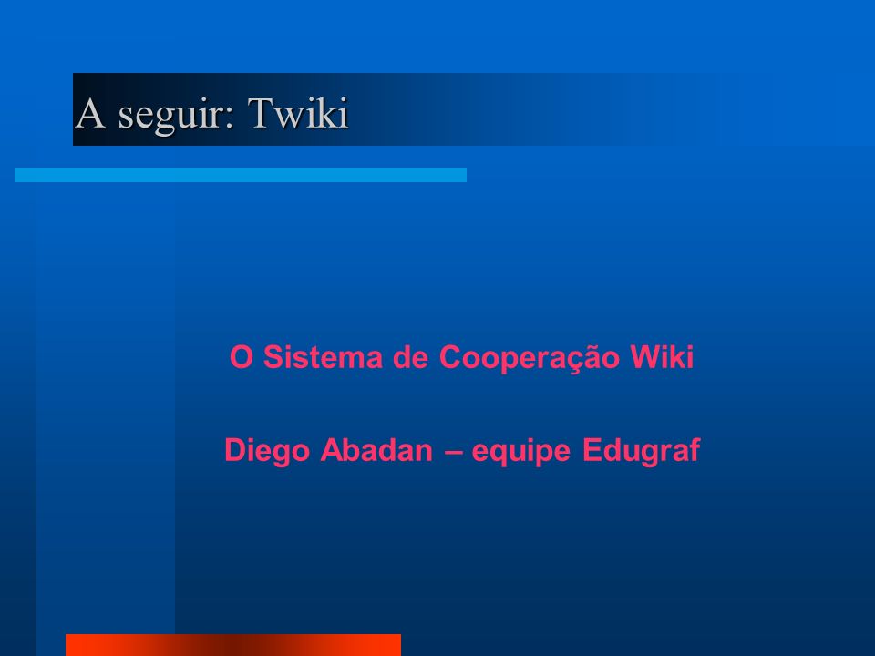 O Sistema de Cooperação Wiki Diego Abadan – equipe Edugraf
