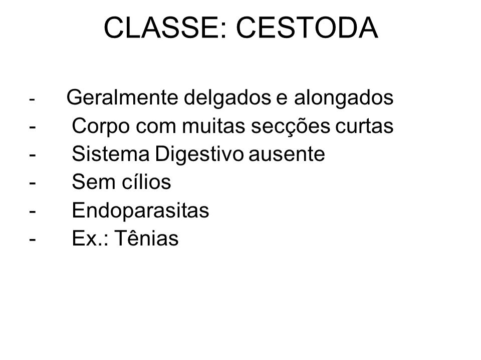 CLASSE: CESTODA - Corpo com muitas secções curtas