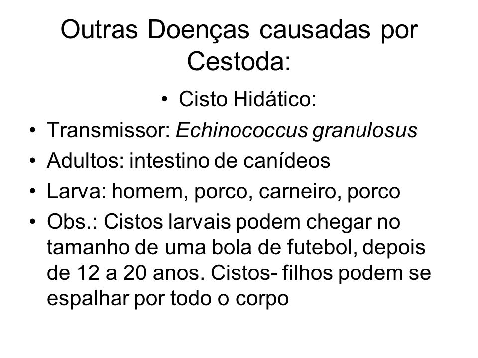 Outras Doenças causadas por Cestoda: