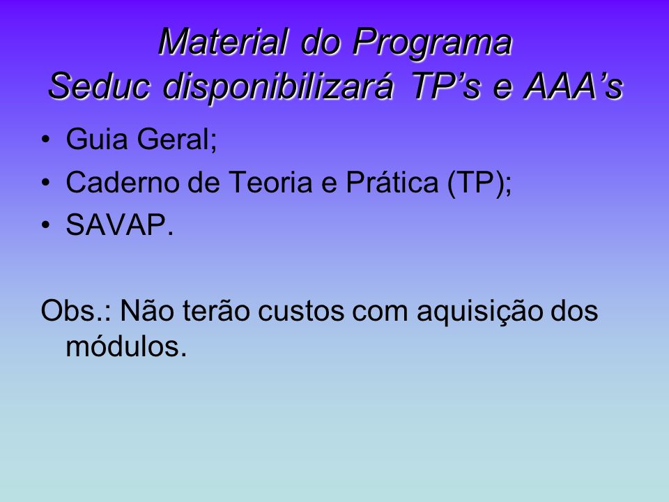 Material do Programa Seduc disponibilizará TP’s e AAA’s
