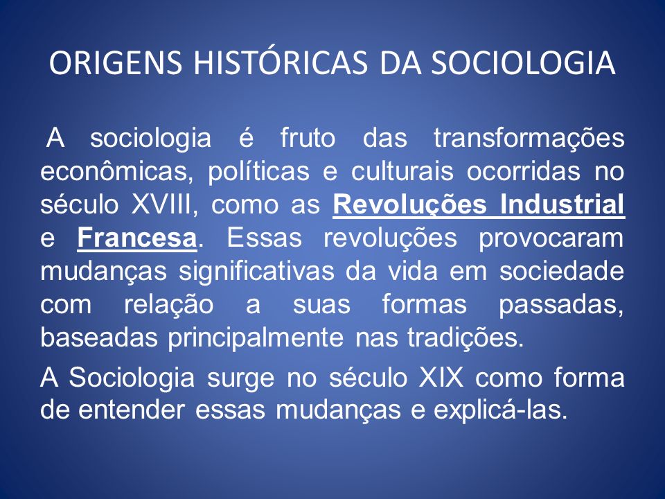 ORIGENS HISTÓRICAS DA SOCIOLOGIA