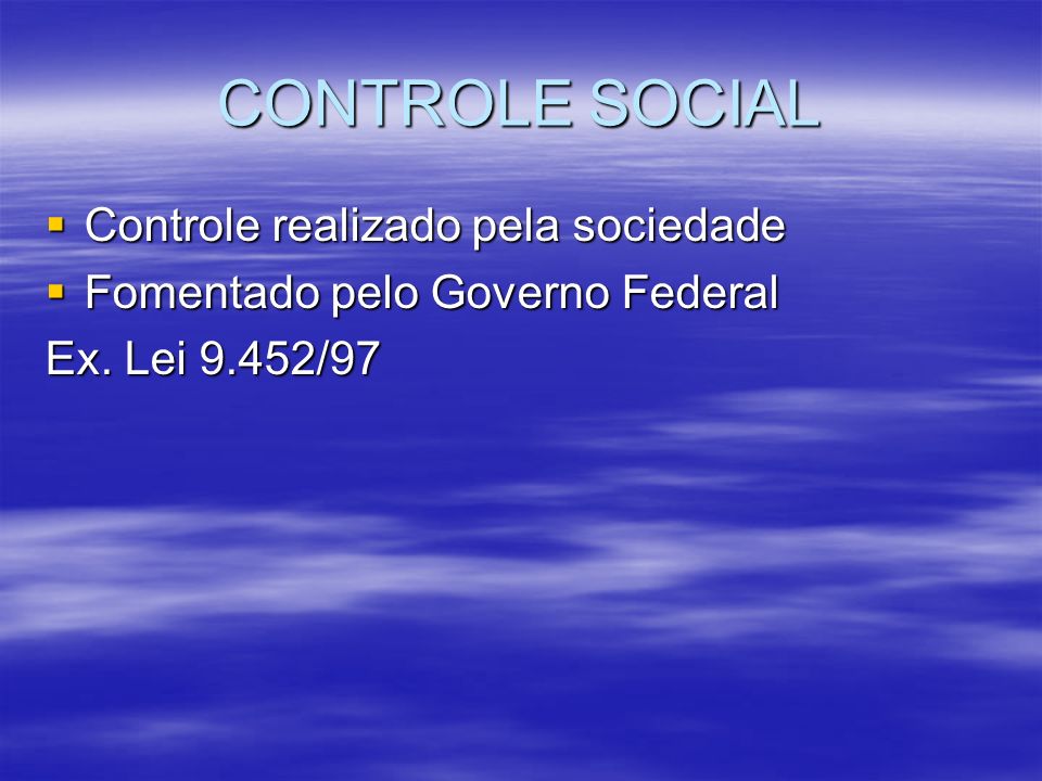 CONTROLE SOCIAL Controle realizado pela sociedade