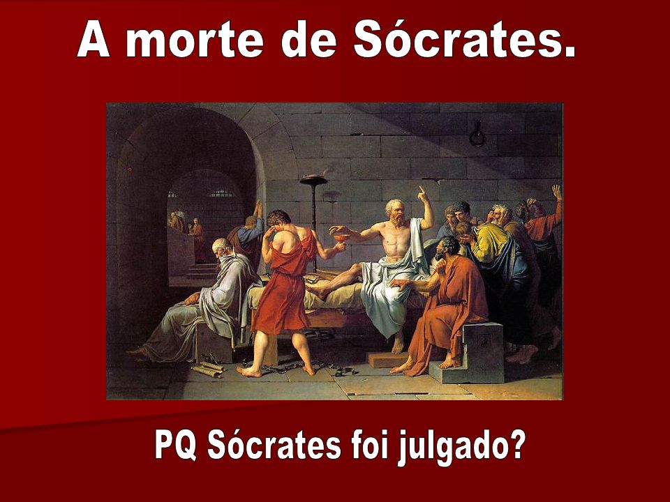 PQ Sócrates foi julgado