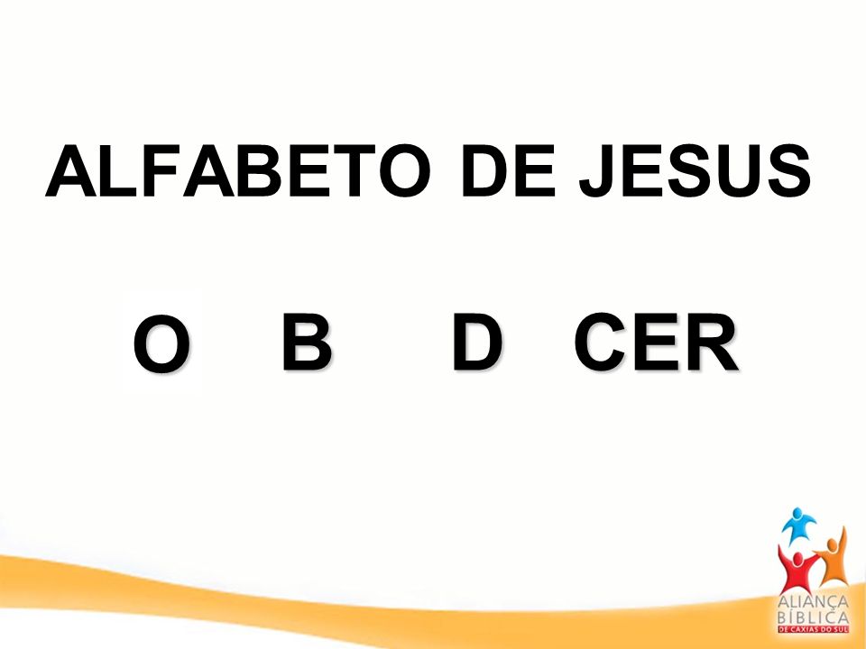 ALFABETO DE JESUS O A B D CER