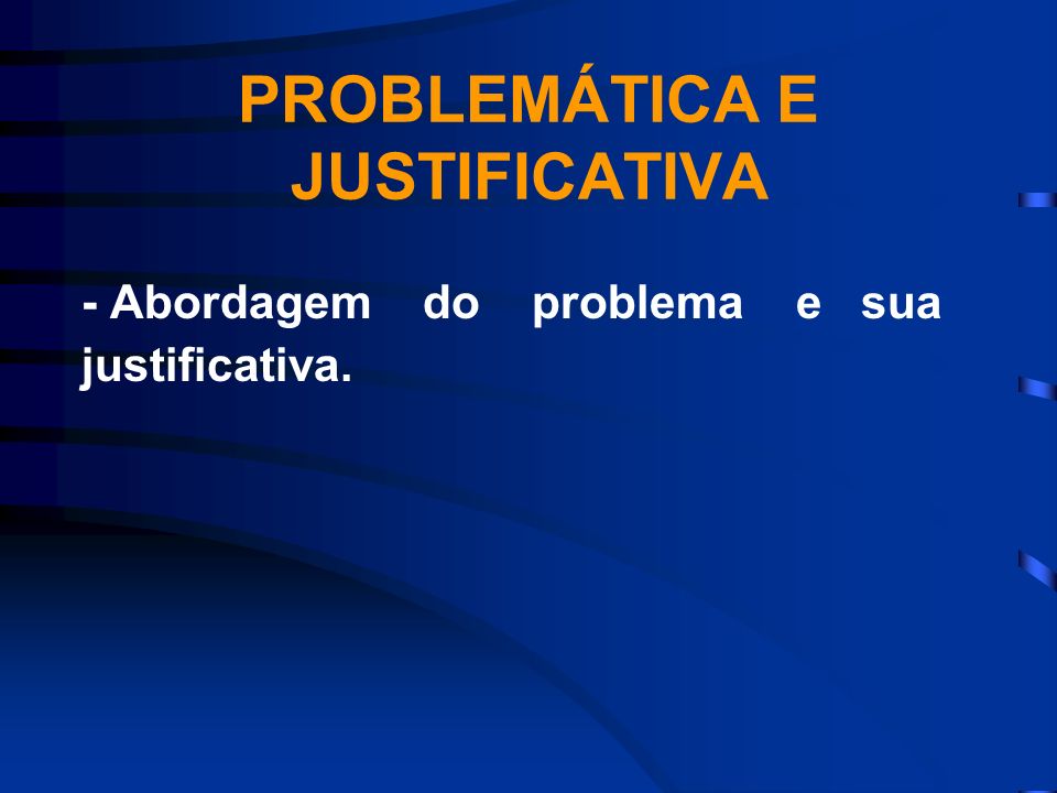 PROBLEMÁTICA E JUSTIFICATIVA