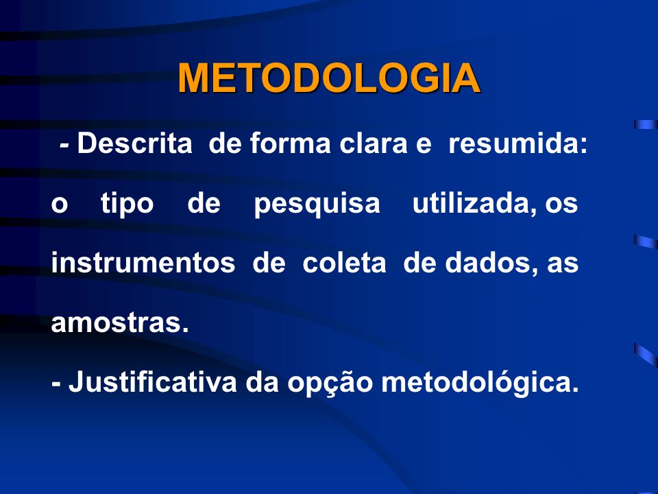 METODOLOGIA - Descrita de forma clara e resumida: