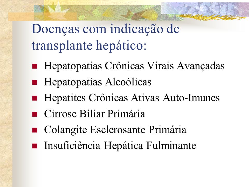 Doenças com indicação de transplante hepático: