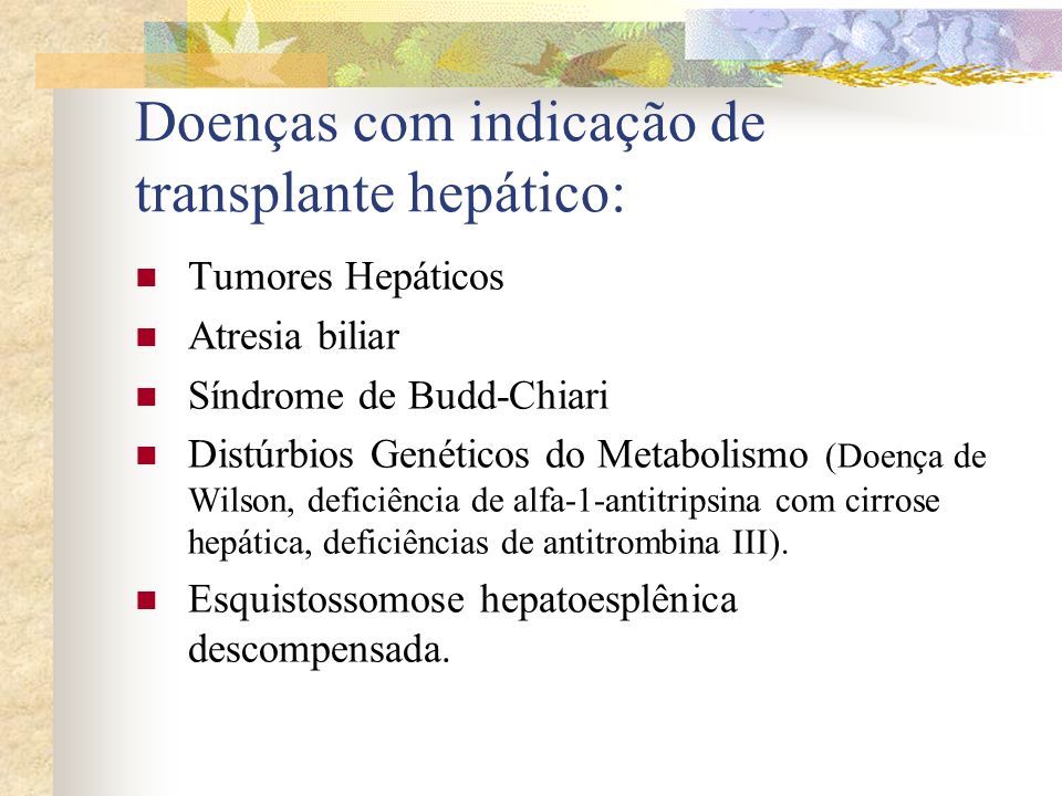 Doenças com indicação de transplante hepático: