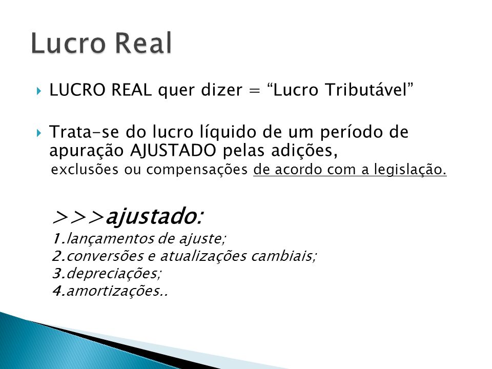 Lucro Real >>>ajustado: