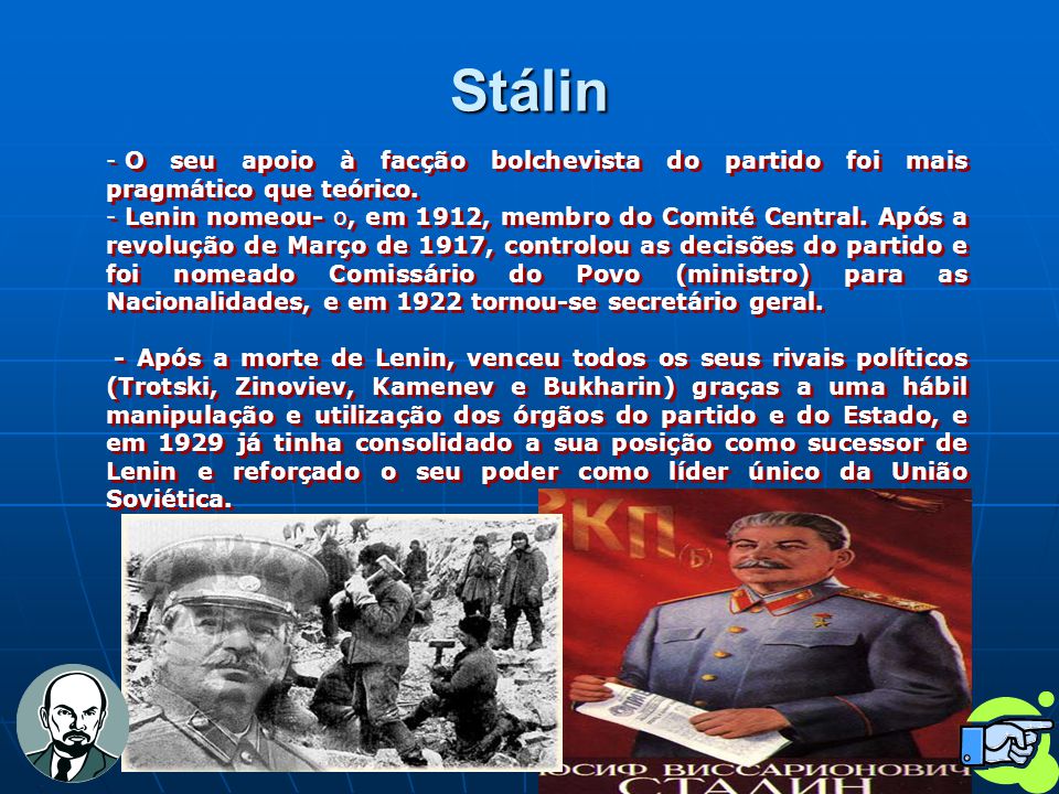 Stálin O seu apoio à facção bolchevista do partido foi mais pragmático que teórico.