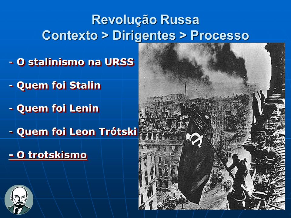 Revolução Russa Contexto > Dirigentes > Processo