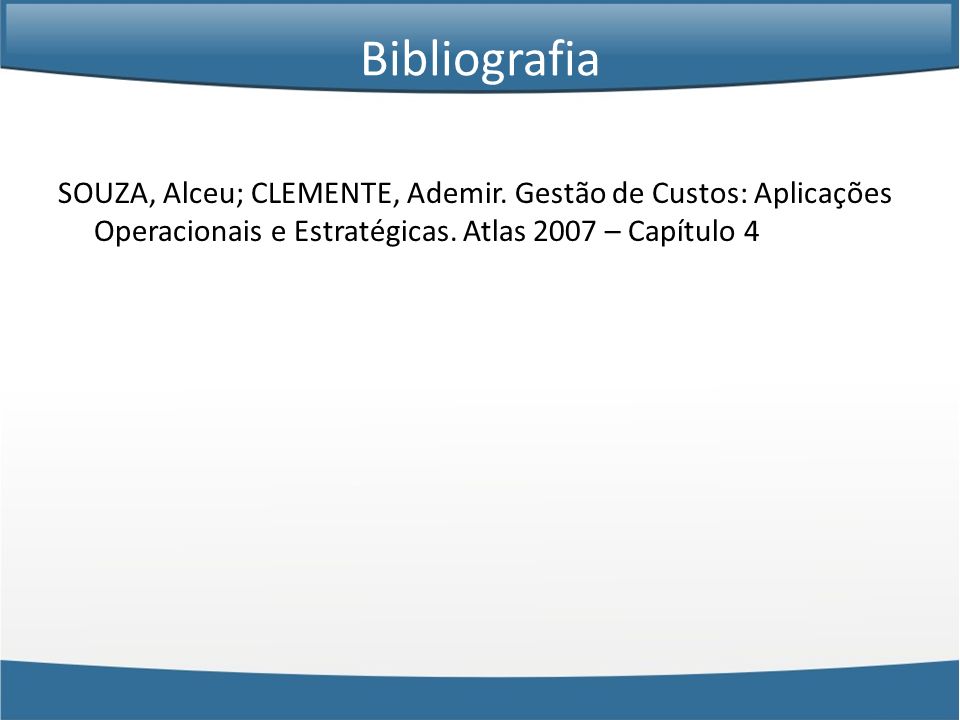 Bibliografia SOUZA, Alceu; CLEMENTE, Ademir.