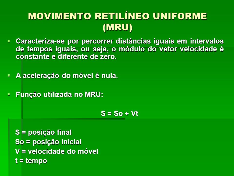 MOVIMENTO RETILÍNEO UNIFORME (MRU)