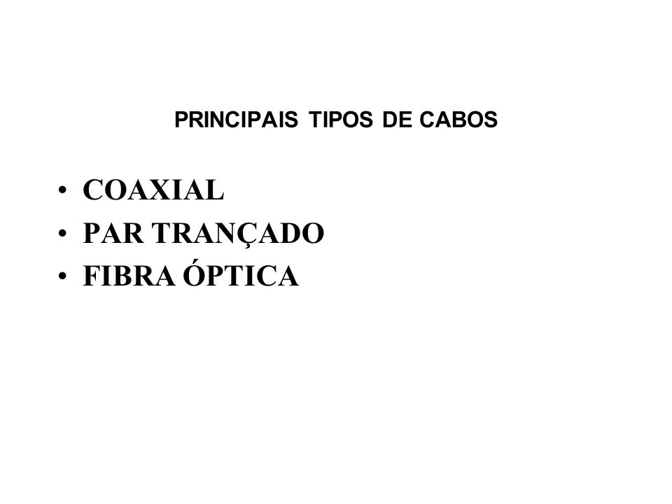 PRINCIPAIS TIPOS DE CABOS