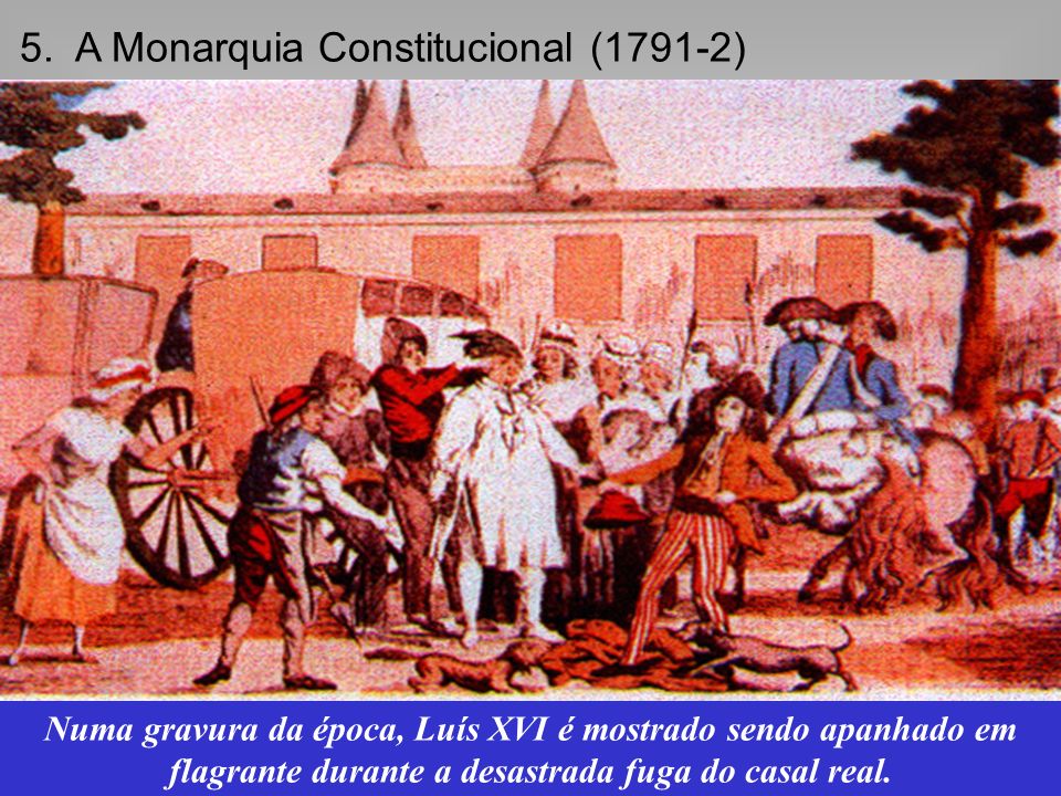 5. A Monarquia Constitucional (1791-2)