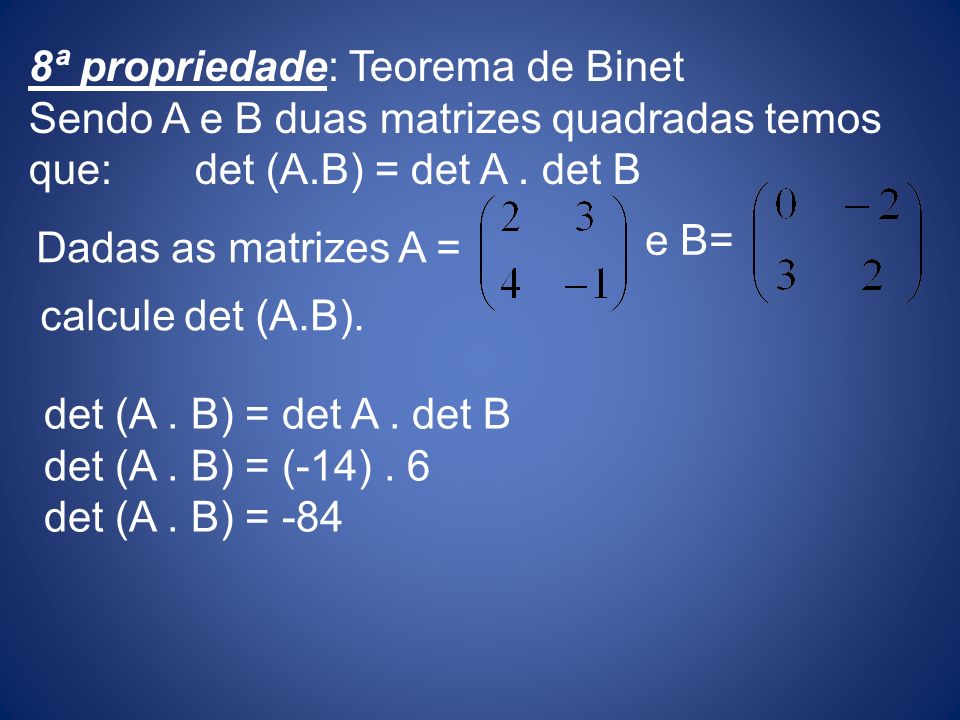 8ª propriedade: Teorema de Binet