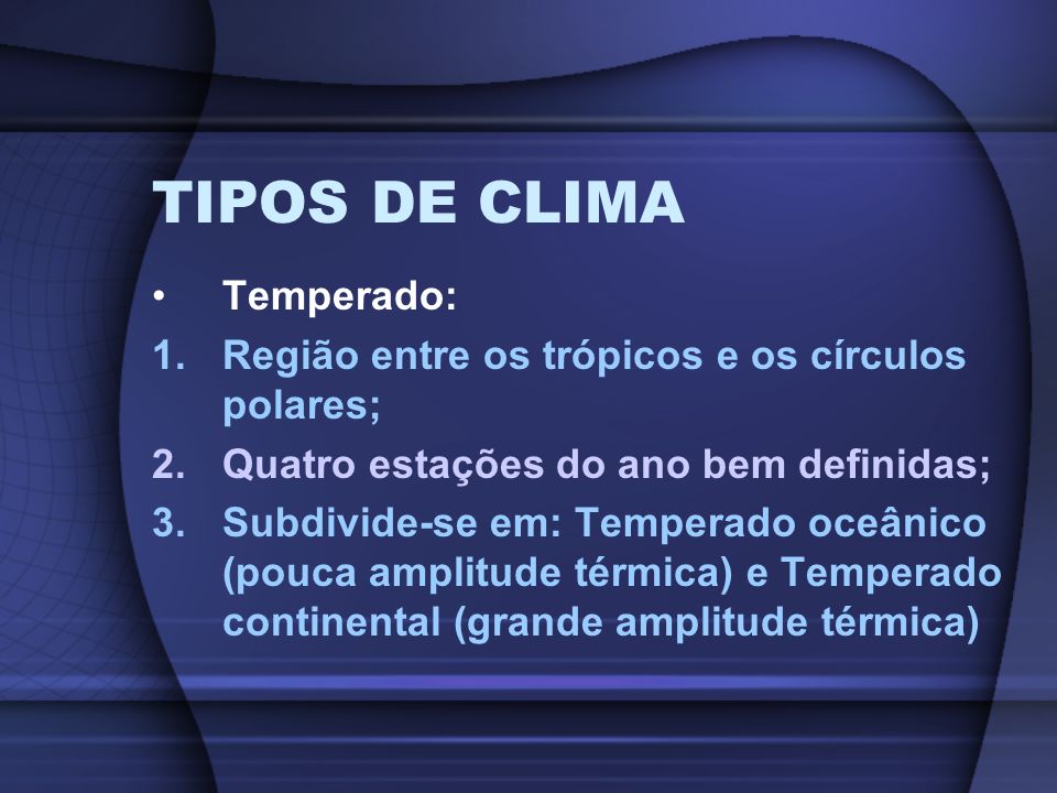 TIPOS DE CLIMA Temperado: