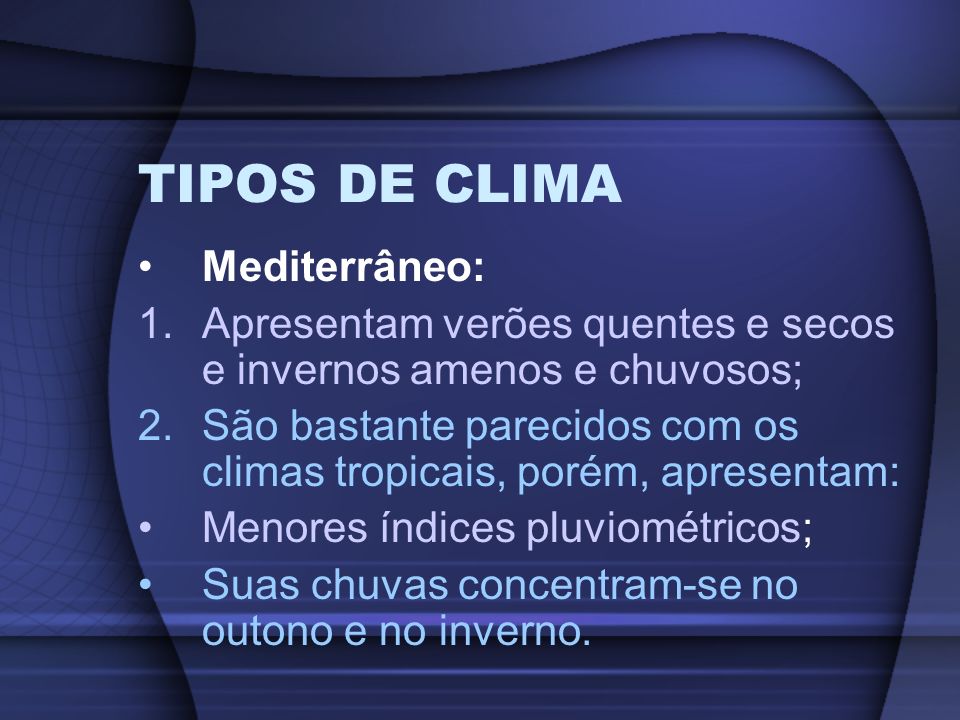 TIPOS DE CLIMA Mediterrâneo: