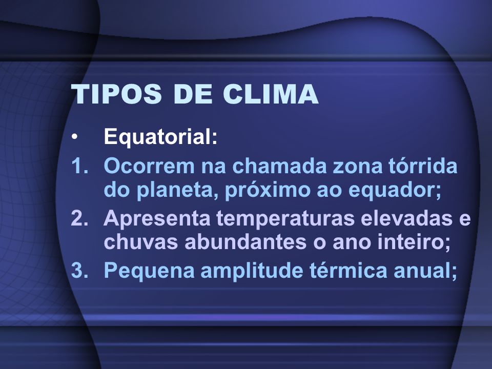 TIPOS DE CLIMA Equatorial: