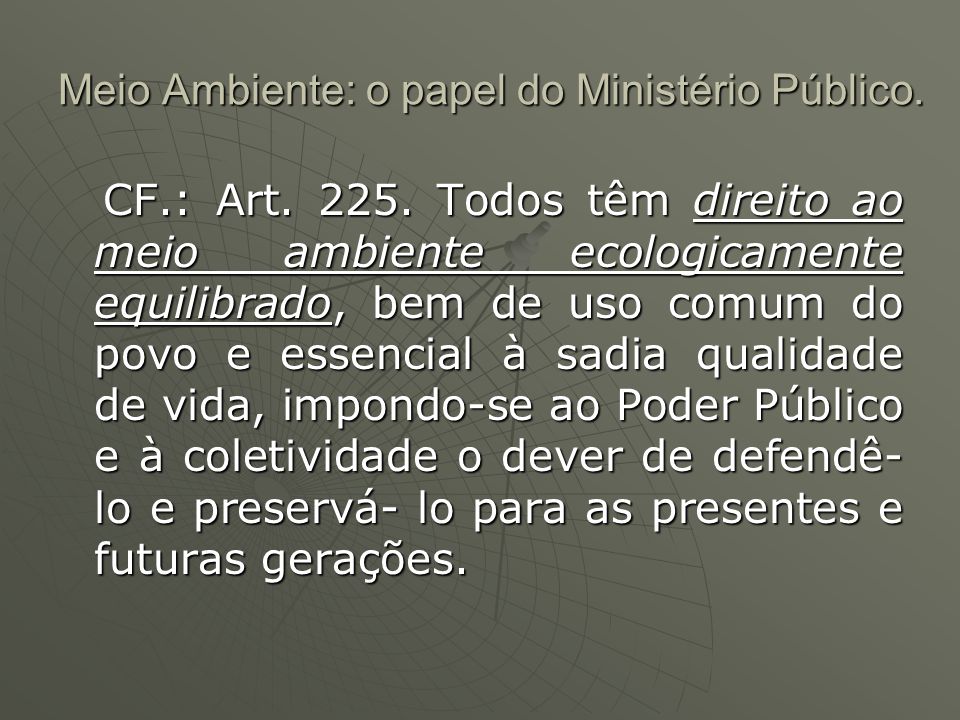 Meio Ambiente: o papel do Ministério Público.