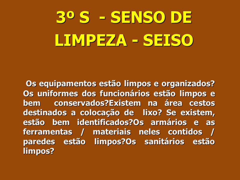 3º S - SENSO DE LIMPEZA - SEISO