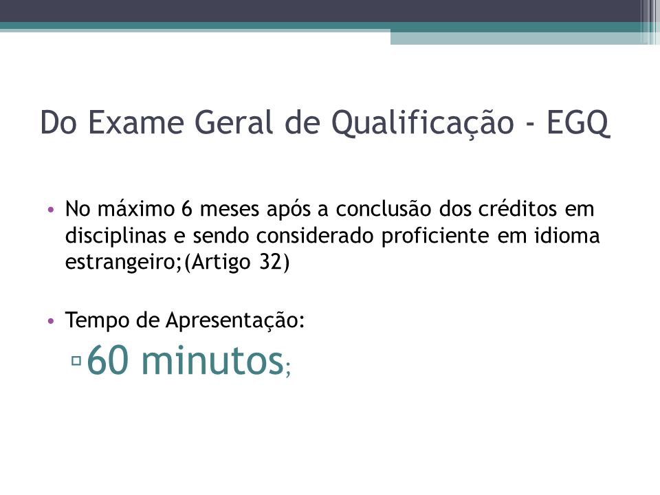 60 minutos; Do Exame Geral de Qualificação - EGQ