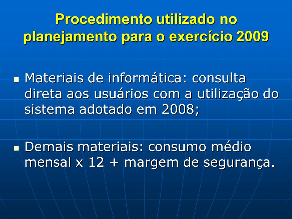 Procedimento utilizado no planejamento para o exercício 2009