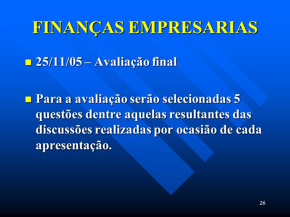 FINANÇAS EMPRESARIAS 25/11/05 – Avaliação final