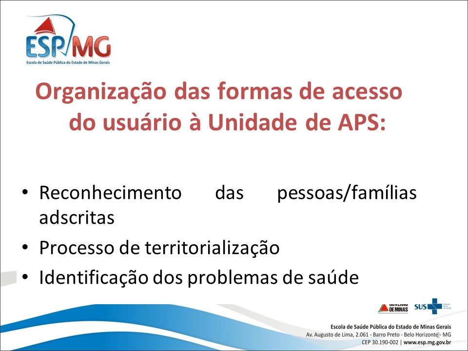 Organização das formas de acesso do usuário à Unidade de APS: