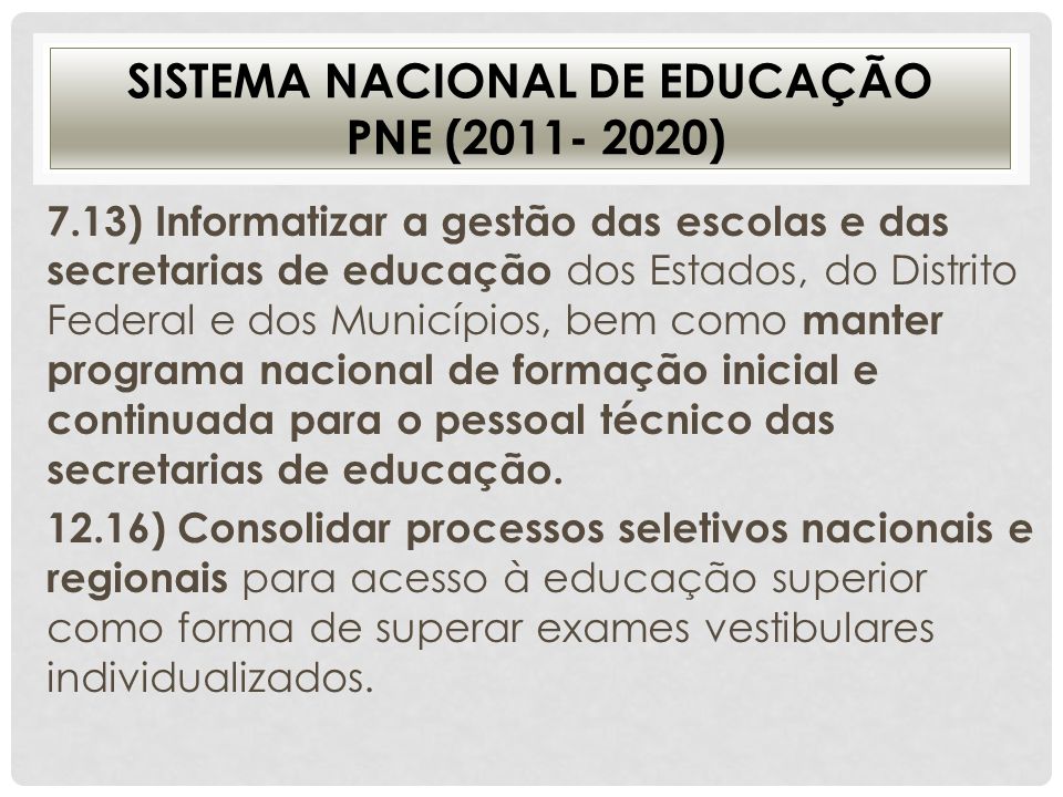 SISTEMA NACIONAL DE EDUCAÇÃO PNE ( )