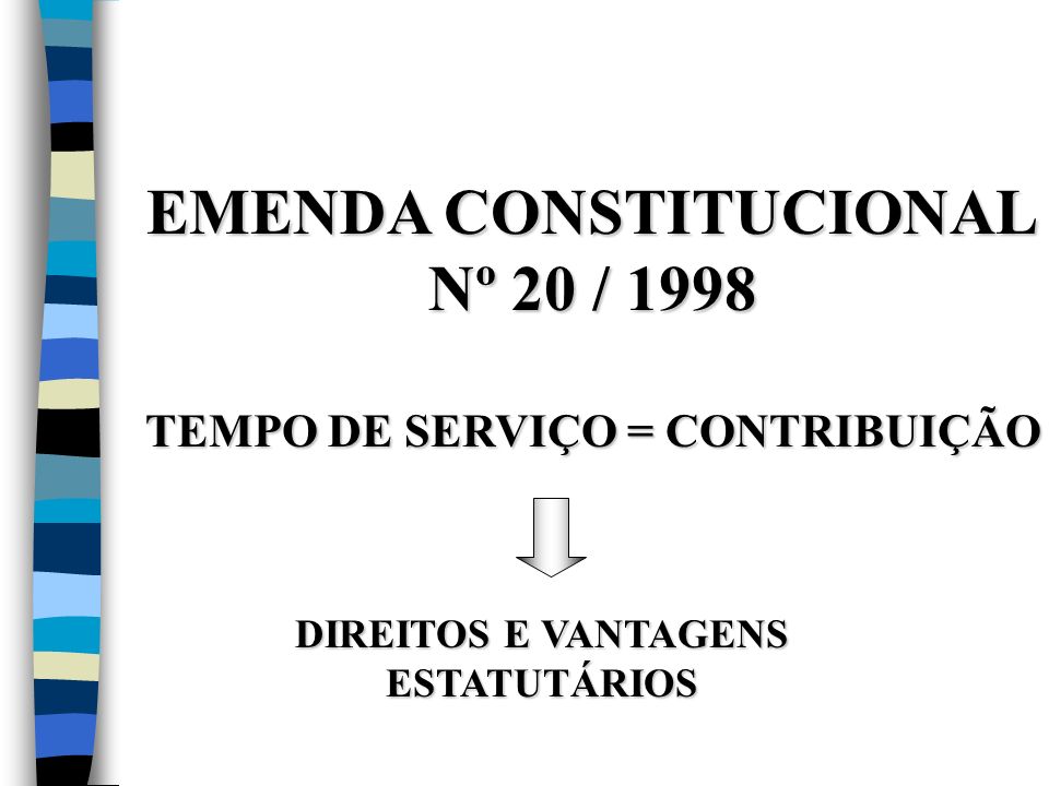 EMENDA CONSTITUCIONAL TEMPO DE SERVIÇO = CONTRIBUIÇÃO