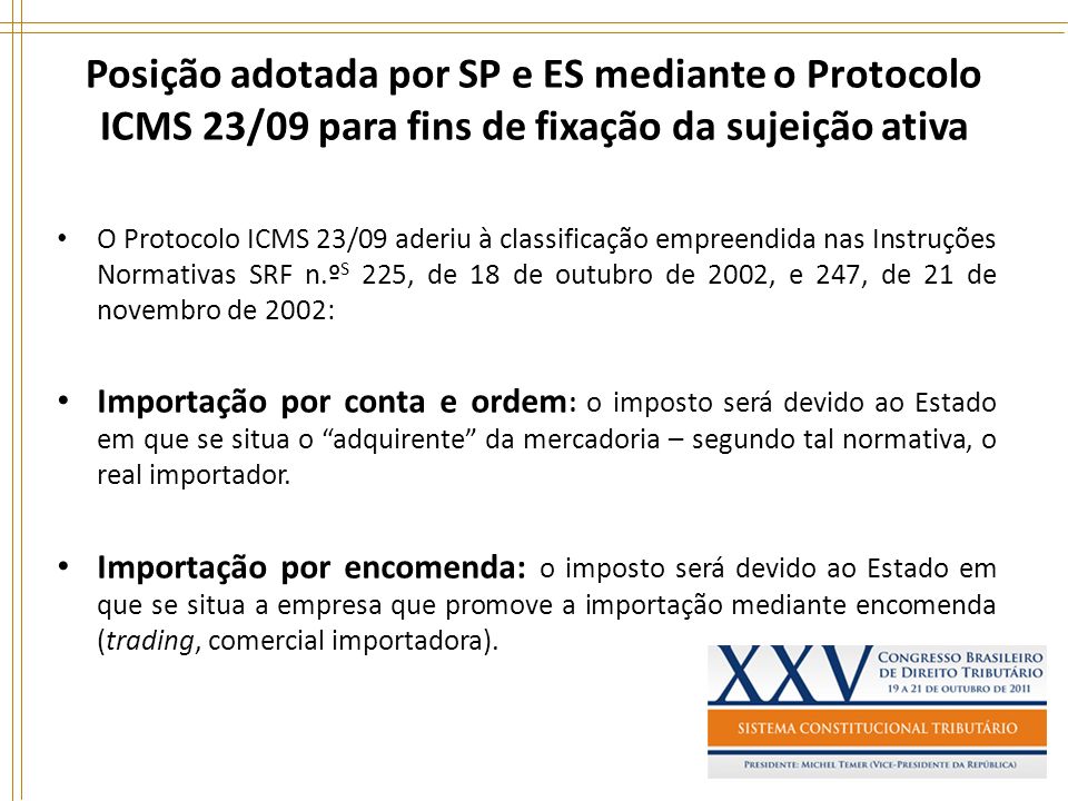 Posição adotada por SP e ES mediante o Protocolo ICMS 23/09 para fins de fixação da sujeição ativa