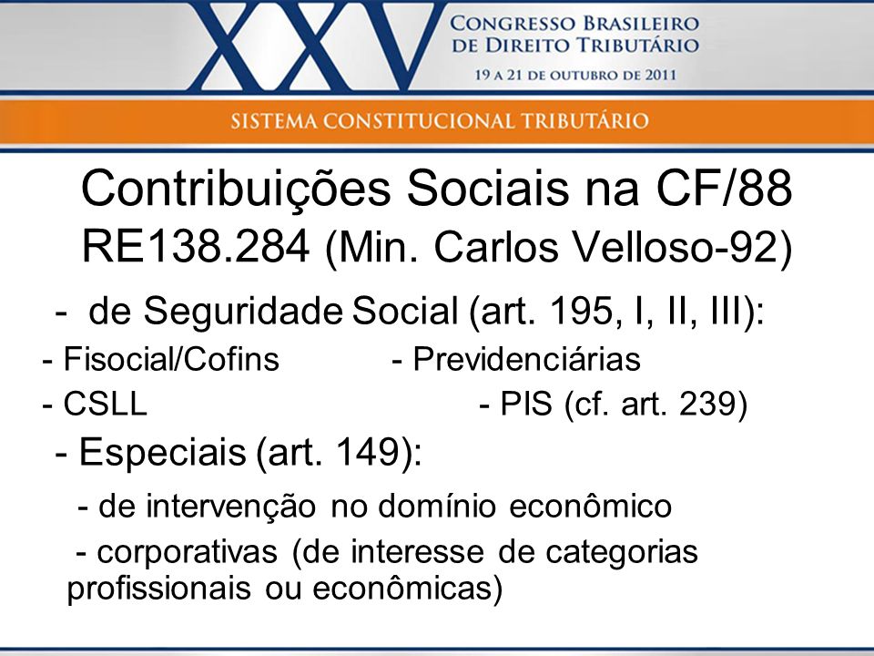 Contribuições Sociais na CF/88 RE (Min. Carlos Velloso-92)