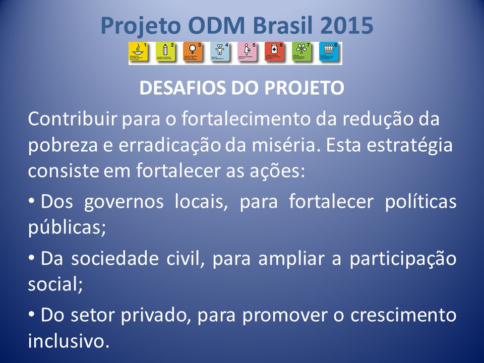 Projeto ODM Brasil 2015 DESAFIOS DO PROJETO