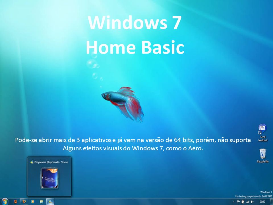 Alguns efeitos visuais do Windows 7, como o Aero.