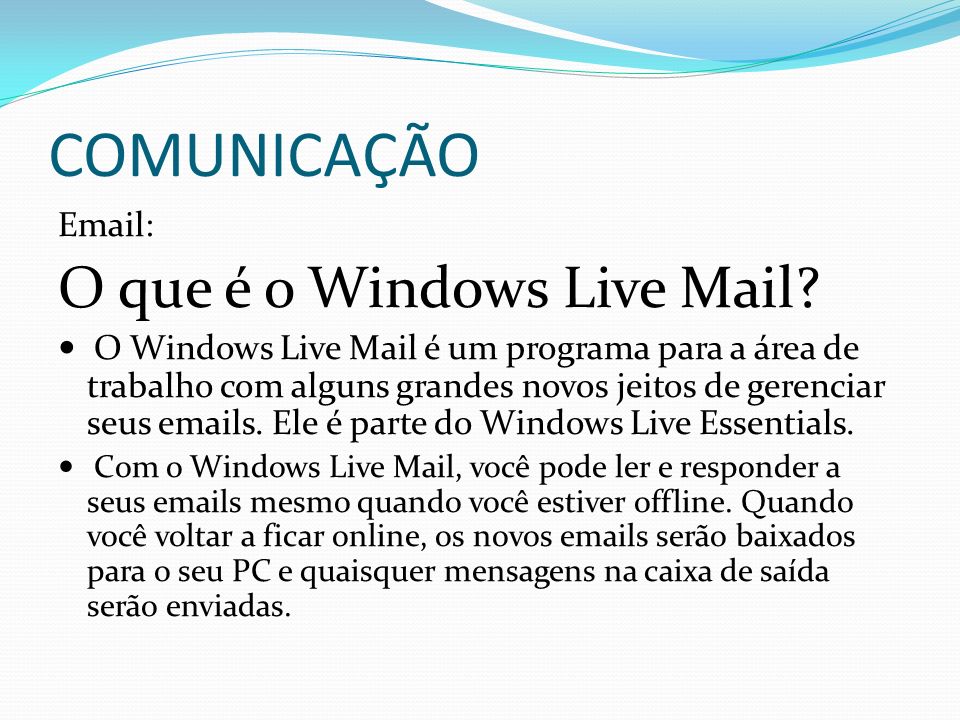 COMUNICAÇÃO O que é o Windows Live Mail
