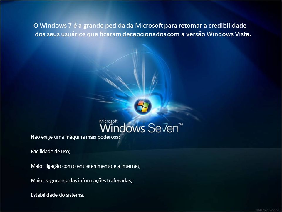 O Windows 7 é a grande pedida da Microsoft para retomar a credibilidade