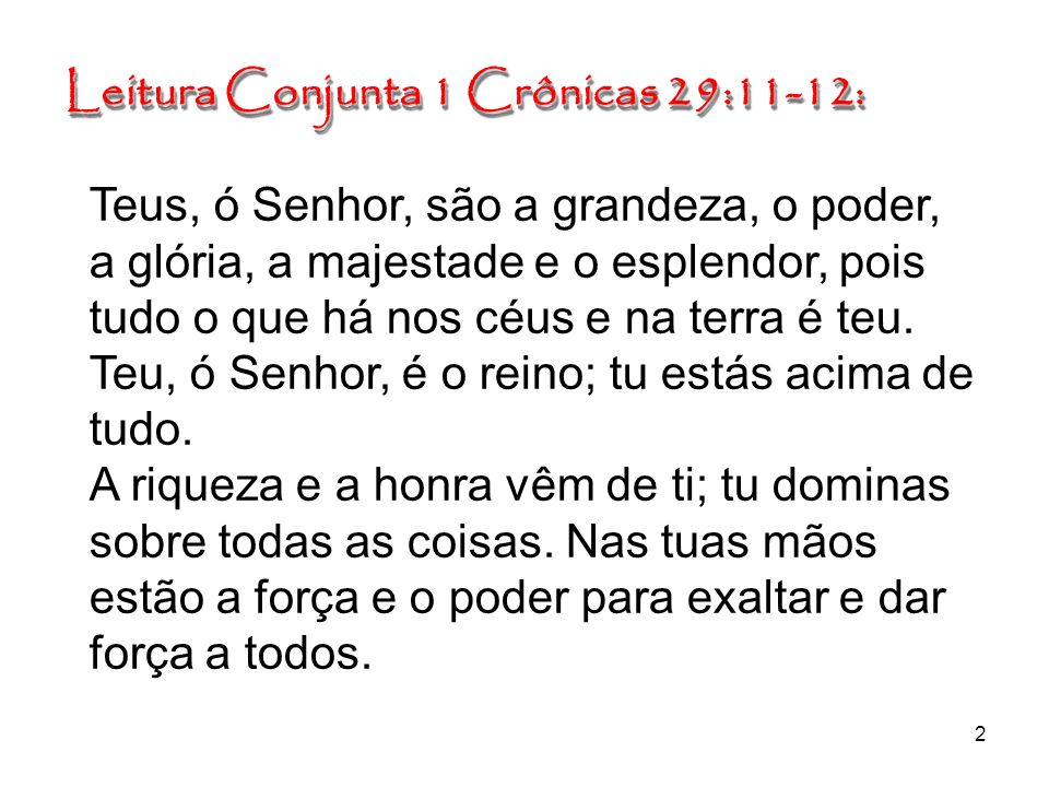 Leitura Conjunta 1 Crônicas 29:11-12: