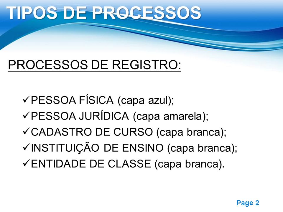 TIPOS DE PROCESSOS PROCESSOS DE REGISTRO: PESSOA FÍSICA (capa azul);
