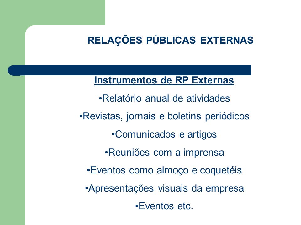 RELAÇÕES PÚBLICAS EXTERNAS Instrumentos de RP Externas