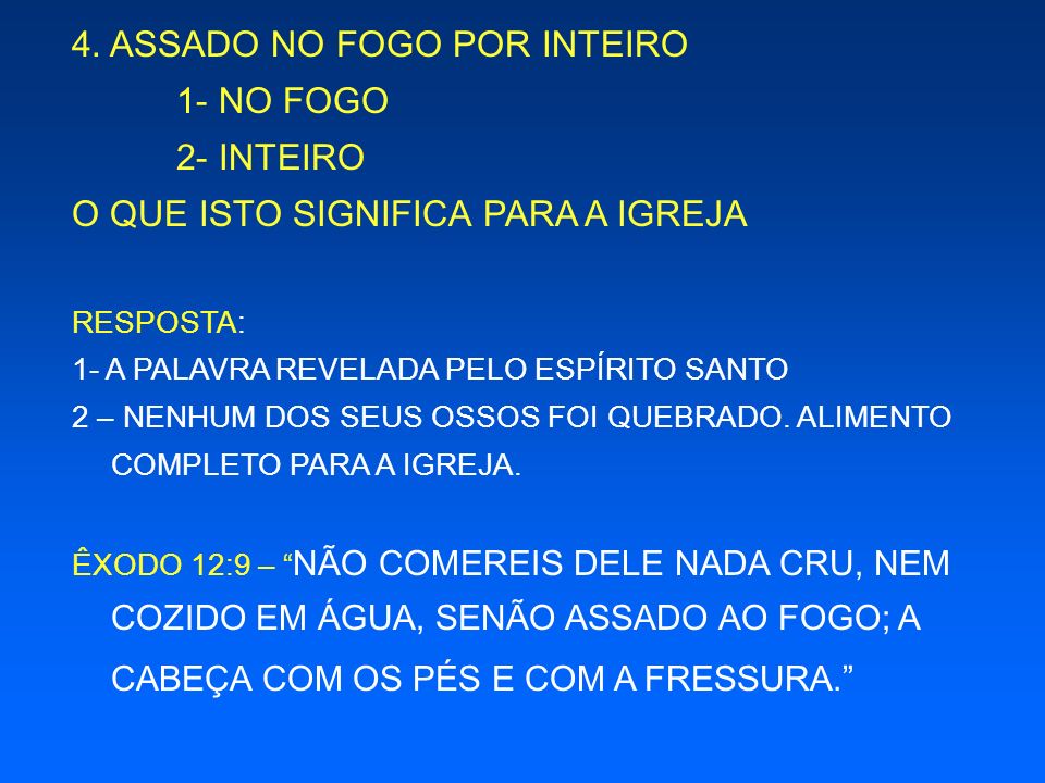 4. ASSADO NO FOGO POR INTEIRO 1- NO FOGO 2- INTEIRO