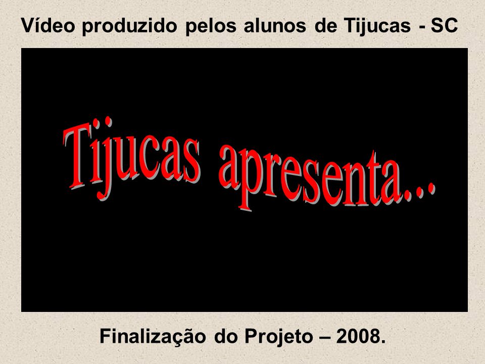 Tijucas apresenta... Vídeo produzido pelos alunos de Tijucas - SC