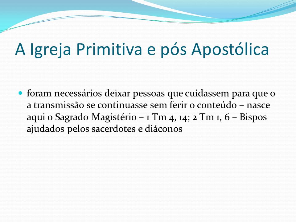 A Igreja Primitiva e pós Apostólica
