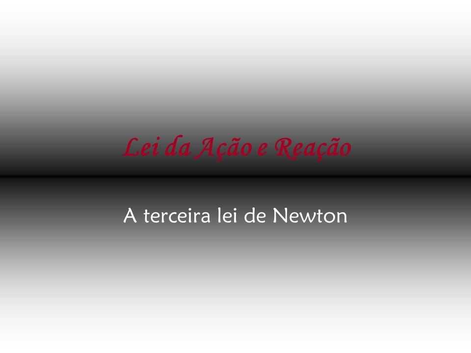 A terceira lei de Newton
