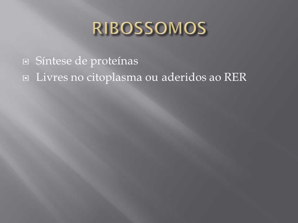 RIBOSSOMOS Síntese de proteínas