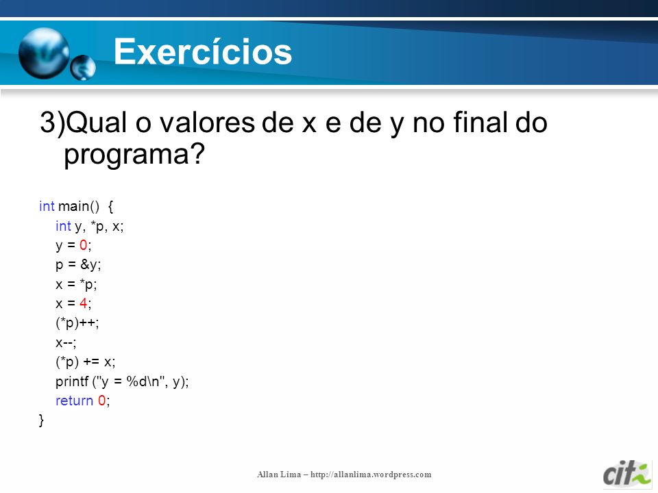 Exercícios 3)Qual o valores de x e de y no final do programa