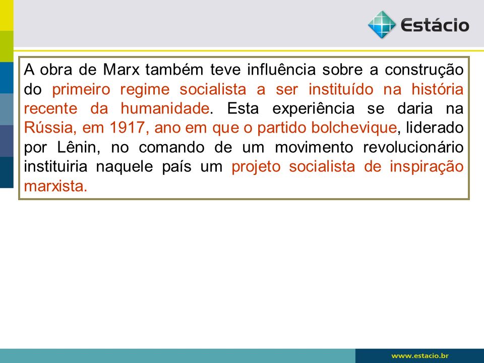 A obra de Marx também teve influência sobre a construção do primeiro regime socialista a ser instituído na história recente da humanidade.