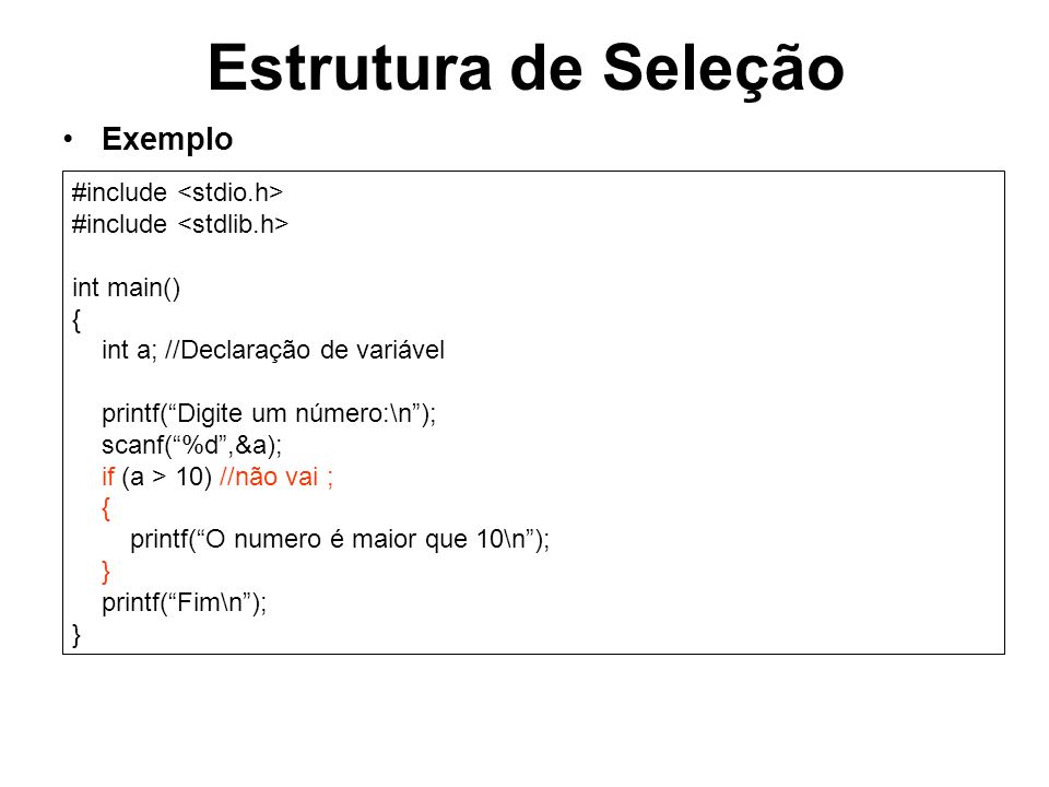 Estrutura de Seleção Exemplo #include <stdio.h>